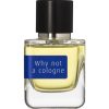 Why Not A Cologne   for